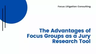 The Advantages of Focus Groups as a Jury Research Tool