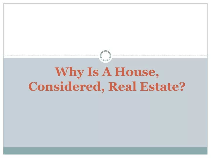 why is a house considered real estate