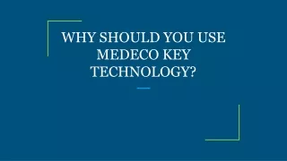 why should you use medeco key technology