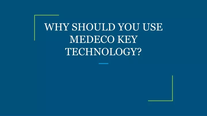 why should you use medeco key technology