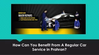 How Can You Benefit From A Regular Car Service in Prahran?