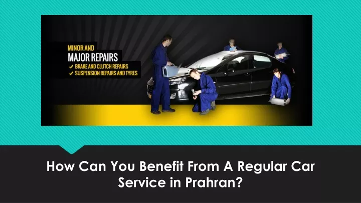 how can you benefit from a regular car service in prahran