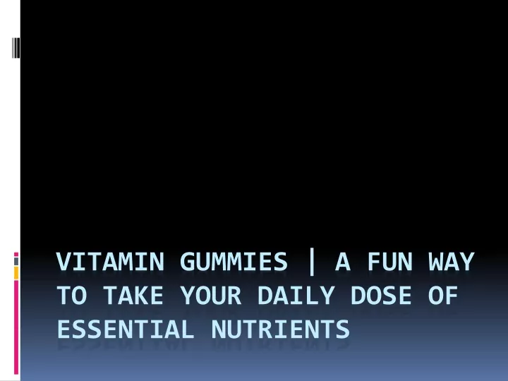 vitamin gummies a fun way to take your daily dose of essential nutrients