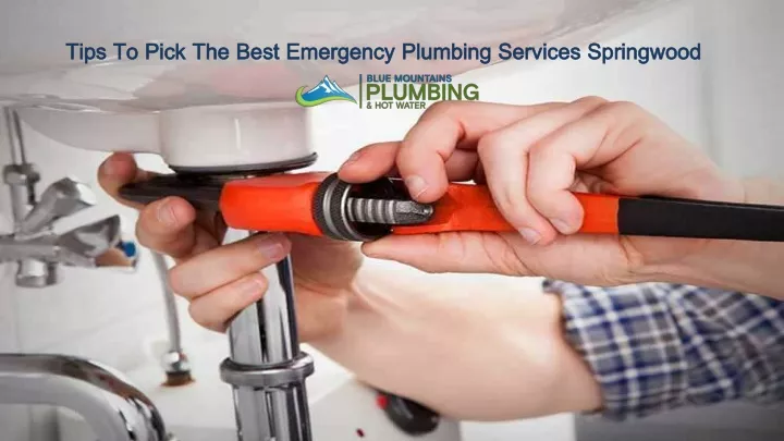 tips to pick the best emergency plumbing services