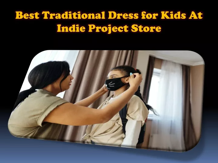 best traditional dress for kids at indie project