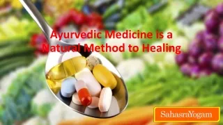 Ayurvedic Medicine is a Natural Method to Healing