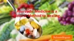 Ayurvedic Medicine is a Natural Method to Healing
