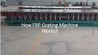how frp grating machine works