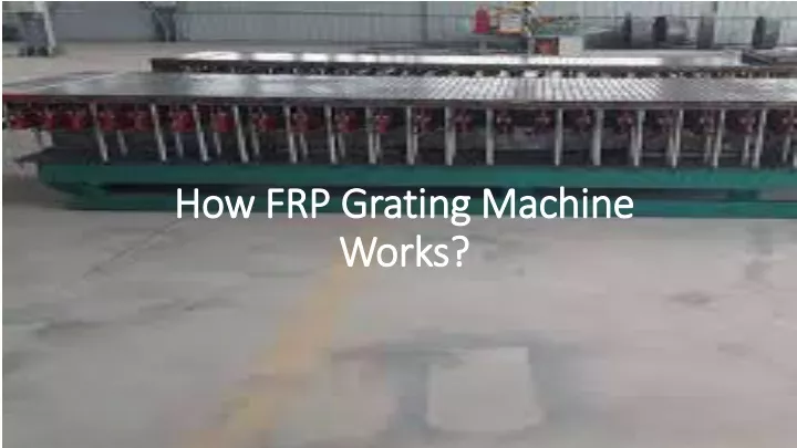 how frp grating machine works