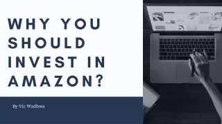 Why You Should Invest In Amazon? Vic Wadhwa