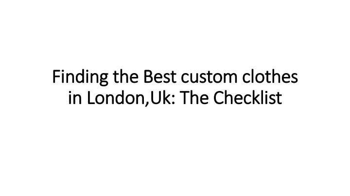 finding the best custom clothes in london uk the checklist