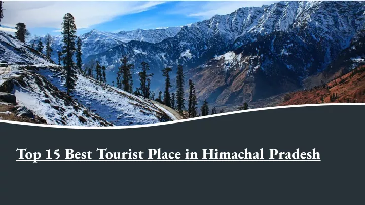 top 15 best tourist place in himachal pradesh