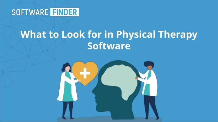 what to look for in physical therapy software