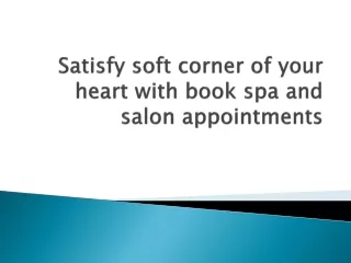 satisfy soft corner of your heart with book spa and salon appointments