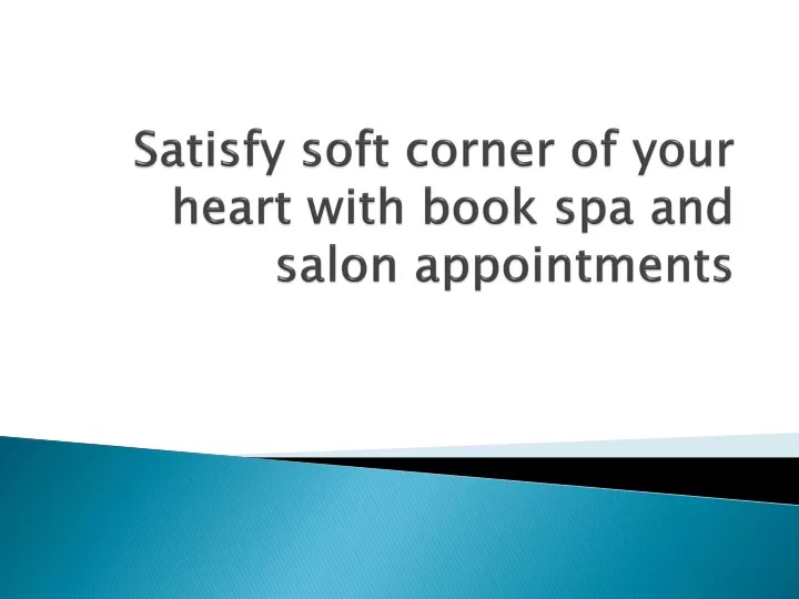 satisfy soft corner of your heart with book spa and salon appointments