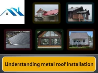 Understanding metal roof installation