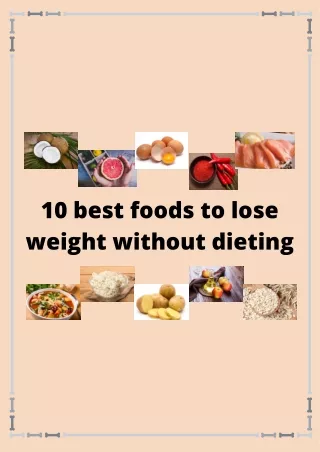 10 Best foods to lose weight without dieting