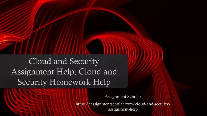 cloud and security assignment help cloud and security homework help