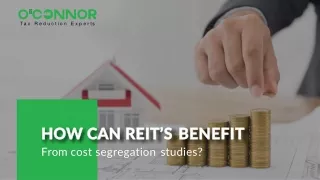 How can REIT’s benefit from cost segregation studies?