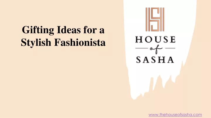 gifting ideas for a stylish fashionista