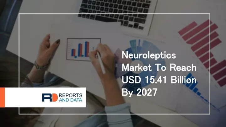 neuroleptics neuroleptics market to reach market