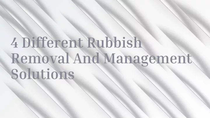 4 different rubbish removal and management