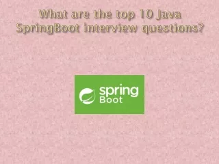 what are the top 10 java springboot interview questions