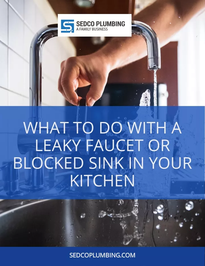 what to do with a leaky faucet or blocked sink