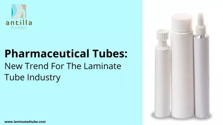 pharmaceutical tubes new trend for the laminate