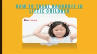 how to treat dandruff in little children
