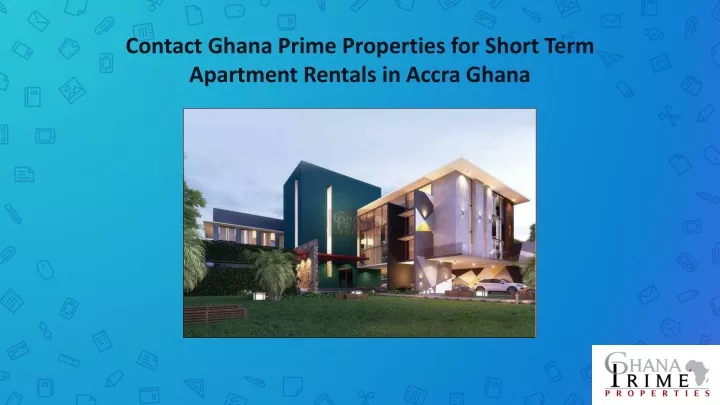 contact ghana prime properties for short term