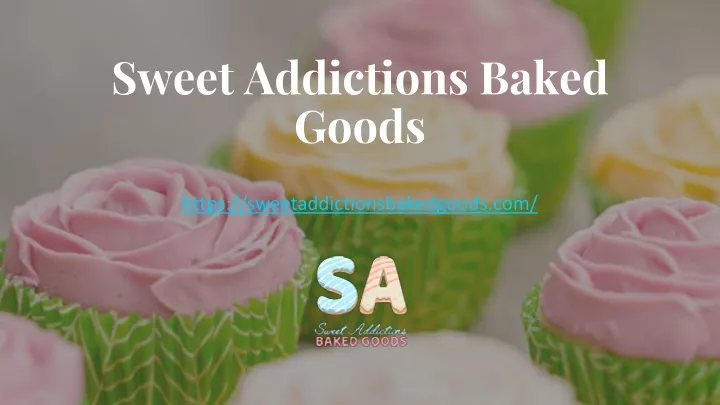 sweet addictions baked goods