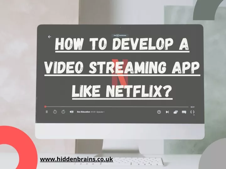 how to develop a video streaming app like netflix