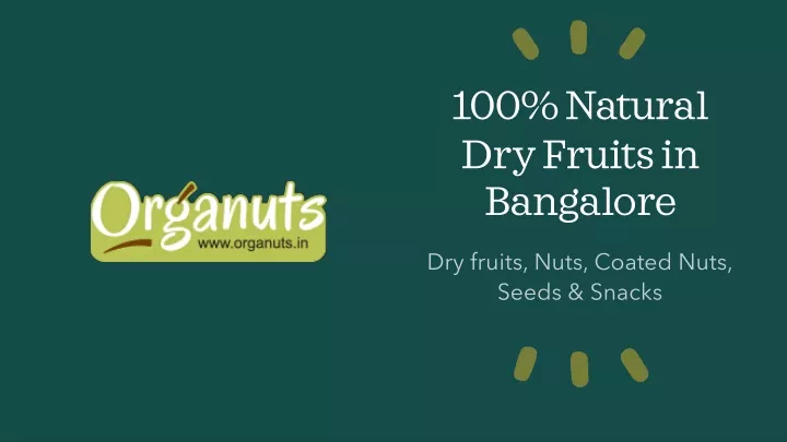 100 natural dry fruits in bangalore