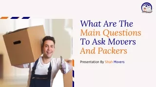What Are The Main Questions  To Ask Movers And Packers