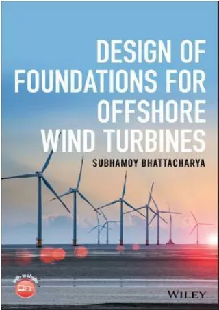 PDF Design of Foundations for Offshore Wind Turbines BY-Subhamoy Bhattacharya