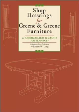 <<PDF>> Shop Drawings for Greene & Greene Furniture: 22 Projects for Every Room in the Home BY-Robert W. Lang