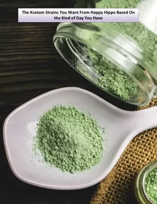 the kratom strains you want from happy hippo