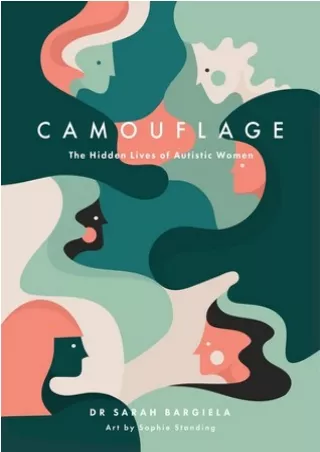 [[Read]] [PDF] Camouflage: The Hidden Lives of Autistic Women BY-Sarah Bargiela