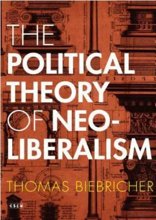 [([Read PDF])] The Political Theory of Neoliberalism BY-Thomas Biebricher