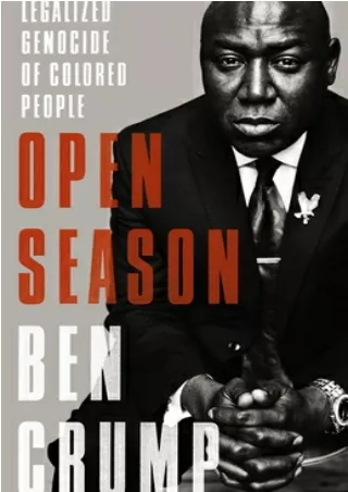 [PDF] Download Open Season: Legalized Genocide of Colored People BY-Ben Crump