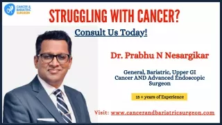 Struggling with Cancer | Cancer Surgeon in Bangalore