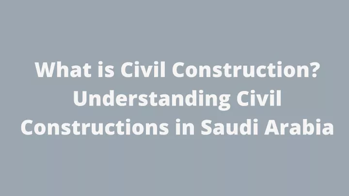 what is civil construction understanding civil