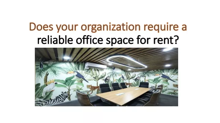 does your organization require a reliable office space for rent