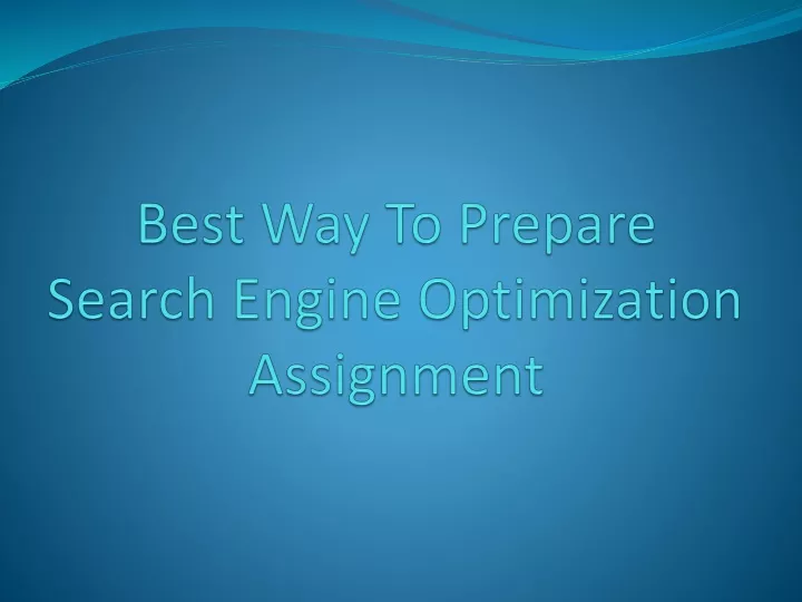 best way to prepare search engine optimization assignment
