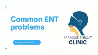 What are the Common ENT problem ?