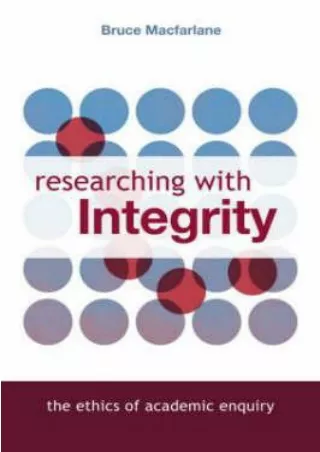 [READ-TODAY] Researching with Integrity: The Ethics of Academic Enquiry BY-Bruce Macfarlane