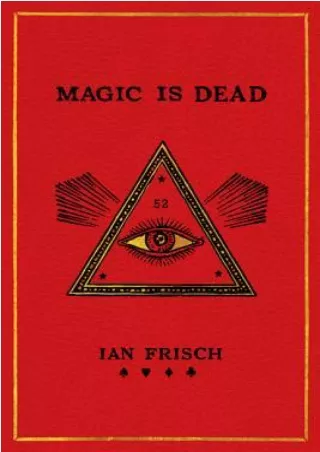 PDF DOWNLOAD Magic Is Dead: My Journey into the World's Most Secretive Society of Magicians BY-Ian Frisch