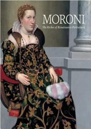 [([Read PDF])] Moroni: The Riches of Renaissance Portraiture BY-Aimee Ng