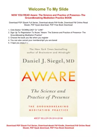 [PDF DOWNLOAD] Aware: The Science and Practice of Presence--The Groundbreaking